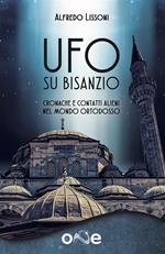 Ufo su Bisanzio. Cronache e contatti alieni nel mondo ortodosso