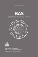 BAS Der Befreiungsausschuss Südtirol. Wissen und Förderung durch die politischen Kräfte in Südtirol und Österreich
