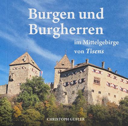 Burgen und Burgherren. im Mittelgebirge von Tisens - Christoph Gufler - copertina