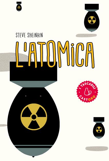 L'atomica. Dagli studi di Oppenheimer alla corsa per costruire (e rubare) l’arma più pericolosa del mondo - Steve Sheinkin - copertina