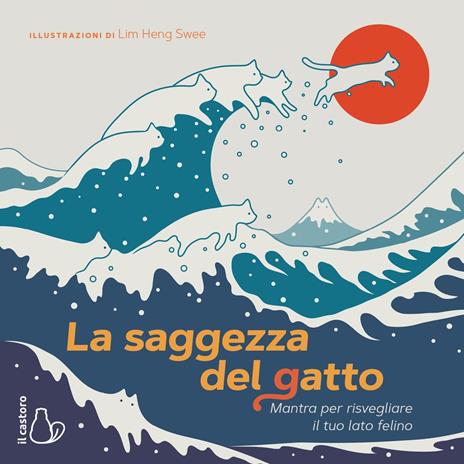 La saggezza del gatto. Mantra per risvegliare il lato felino. Ediz. a colori - Lim Heng Swee - copertina