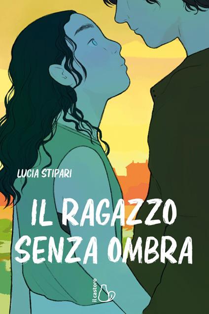 Il ragazzo senza ombra - Lucia Stipari - ebook