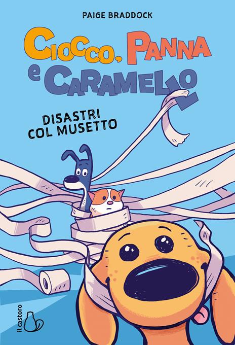 Ciocco, panna e caramello. Disastri col musetto - Paige Braddock - copertina
