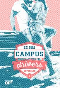 Libro Supermad. Campus drivers. Ediz. italiana. Vol. 1 C. S. Quill