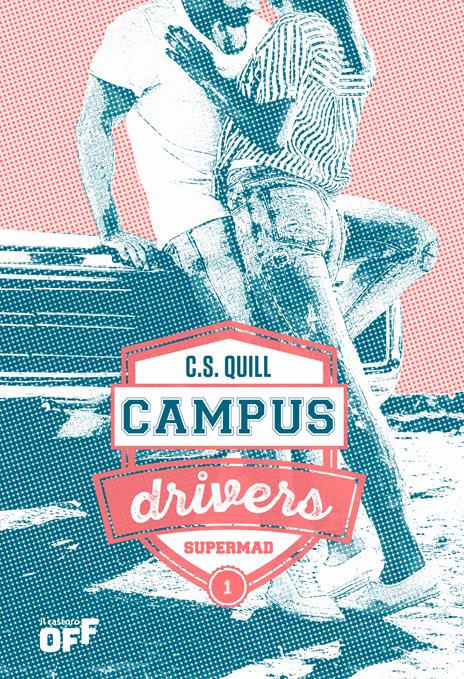 Supermad. Campus drivers. Ediz. italiana. Vol. 1 - C. S. Quill - copertina