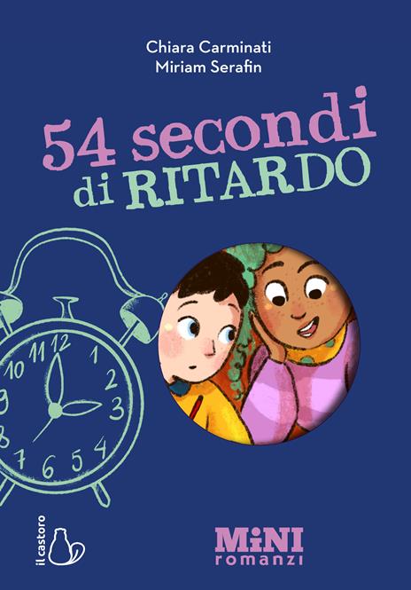 54 secondi di ritardo. Miniromanzi. Ediz. a colori - Chiara Carminati - copertina