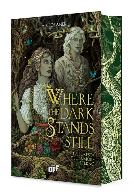 Where the dark stands still. La foresta dell'amore eterno - A. B. Poranek - 2