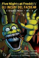 Five nights at Freddy's. Gli incubi del Fazbear. Il graphic novel. Vol. 1