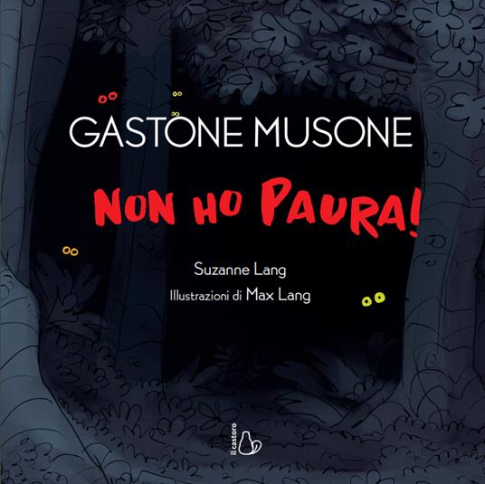 Non ho paura! Gastone Musone - Suzanne Lang - 2
