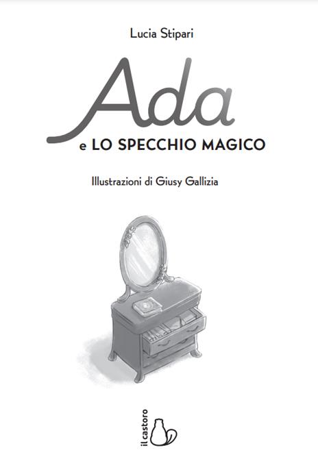Ada e lo specchio magico - Lucia Stipari - 2
