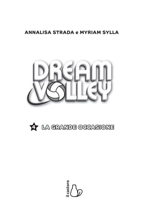 La grande occasione. Dream volley. Vol. 4 - Annalisa Strada,Myriam Sylla - 2