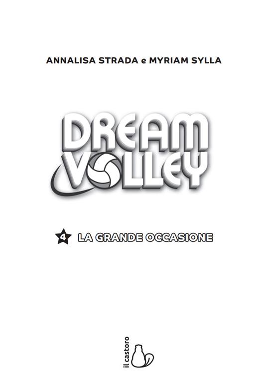 La grande occasione. Dream volley. Vol. 4 - Annalisa Strada,Myriam Sylla - 2
