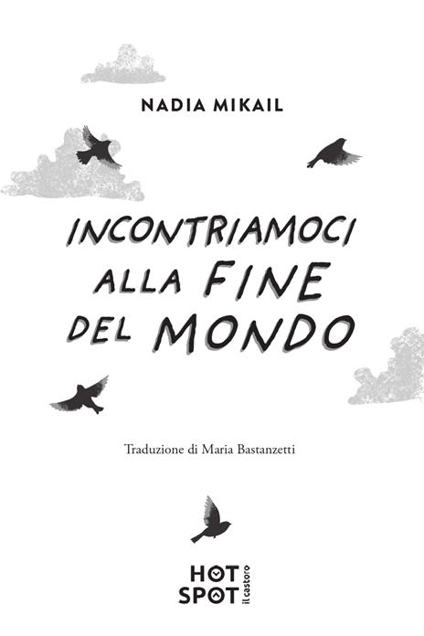 Incontriamoci alla fine del mondo - Nadia Mikail - 2