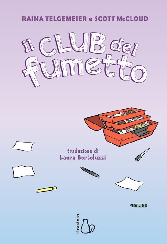 Il Club del fumetto - Raina Telgemeier,Scott McCloud - 2