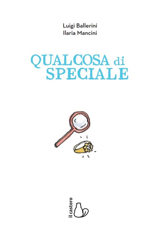 Qualcosa di speciale. Miniromanzi ad Alta leggibilità - Luigi Ballerini - 2