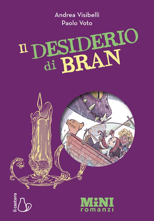 Il desiderio di Bran. Miniromanzi Ad alta leggibilità - Andrea Visibelli - copertina