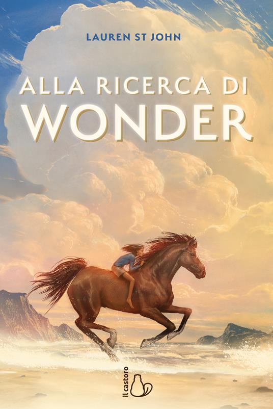 Alla ricerca di Wonder. Il cavallo dei sogni - Lauren St. John - copertina