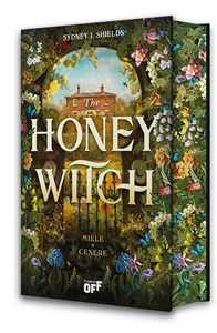 Libro The honey witch. Miele e cenere Sydney J. Shields