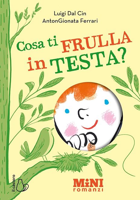 Cosa ti frulla in testa? Miniromanzi ad alta leggibilità - Luigi Dal Cin - copertina
