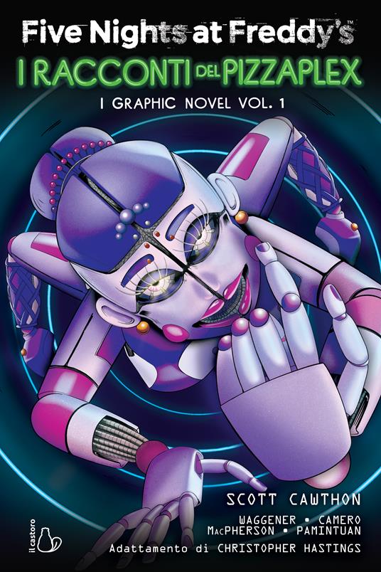 Five nights at Freddy's. I racconti del Pizzaplex. Graphic novel. Vol. 1 - Scott Cawthon,Andrea Waggener - copertina