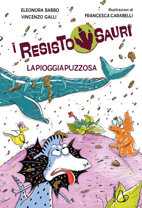 La pioggia puzzosa. I resistosauri. Vol. 2 - Eleonora Babbo,Vincenzo Galli - copertina
