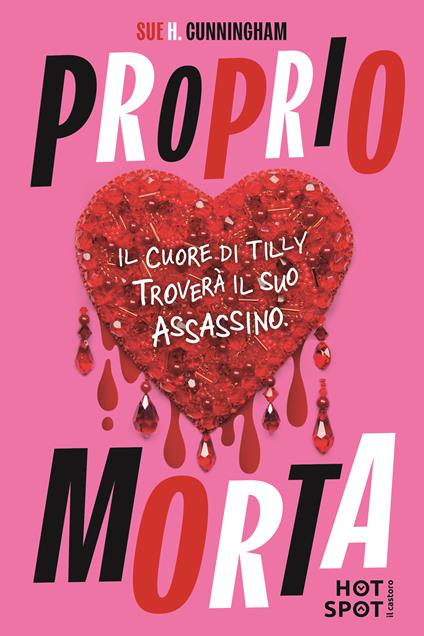 Proprio morta. Il cuore di Tilly troverà il suo assassino - Sue Cunningham - copertina