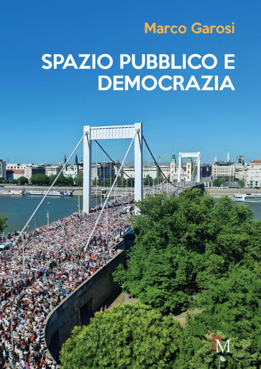 Spazio pubblico e democrazia - Marco Garosi - copertina