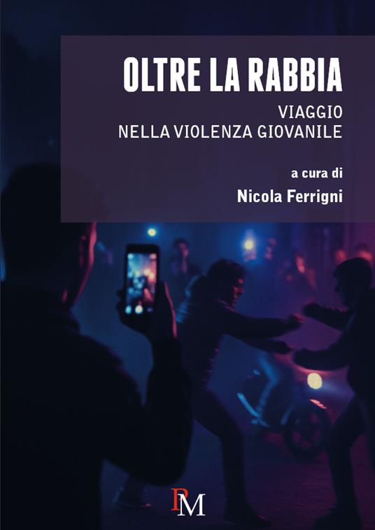 Oltre la rabbia. Viaggio nella violenza giovanile - copertina