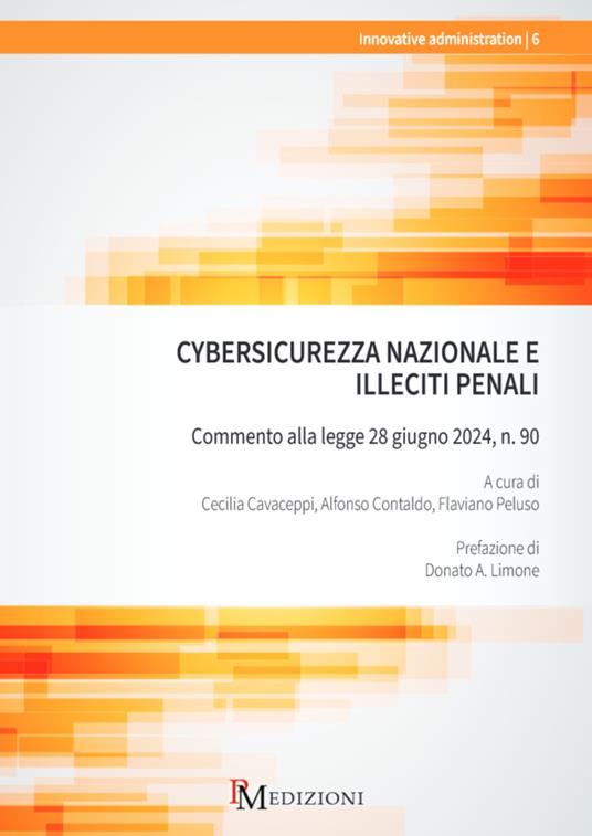 Cybersicurezza nazionale e illeciti penali. Commento alla legge 28 giugno 2024, n. 90 - Alfonso Contaldo,Flaviano Peluso,Cecilia Cavaceppi - copertina