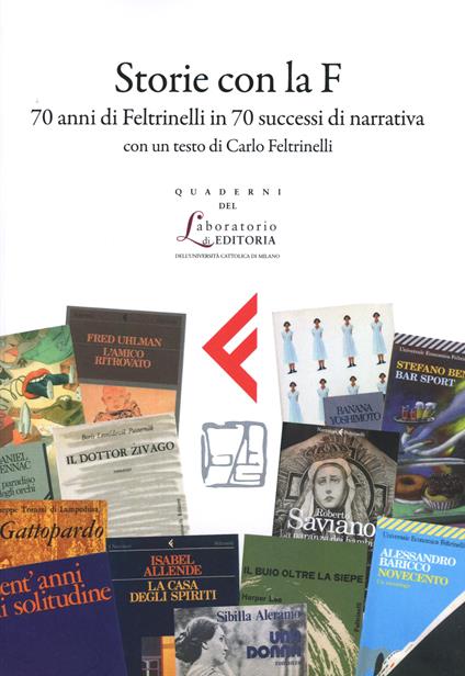 Storie con la F. 70 anni di Feltrinelli attraverso 70 successi di narrativa - copertina