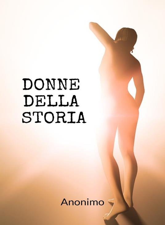 Donne della Storia (tradotto) - Anonimo - ebook