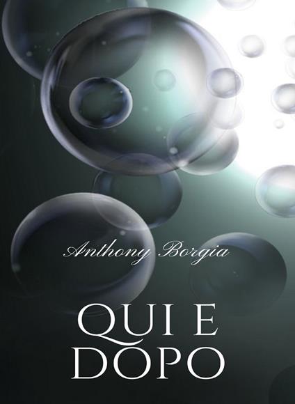 Qui e dopo (tradotto) - Anthony Borgia - ebook