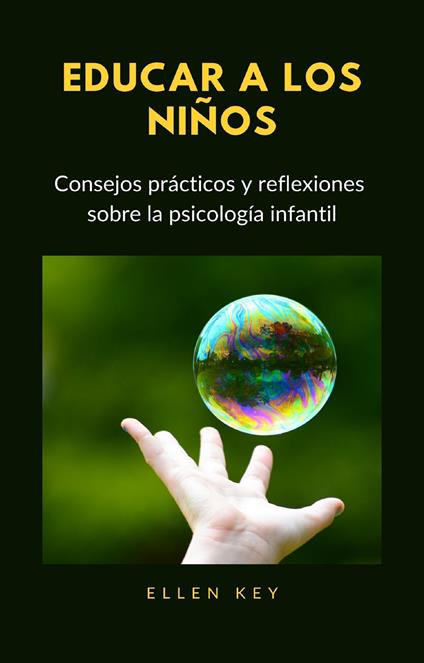 Educar a los niños. Consejos prácticos y reflexiones sobre la psicología infantil. Nuova ediz. - Ellen Key - copertina