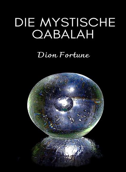 Die mystische Qabalah. Nuova ediz. - Dion Fortune - copertina