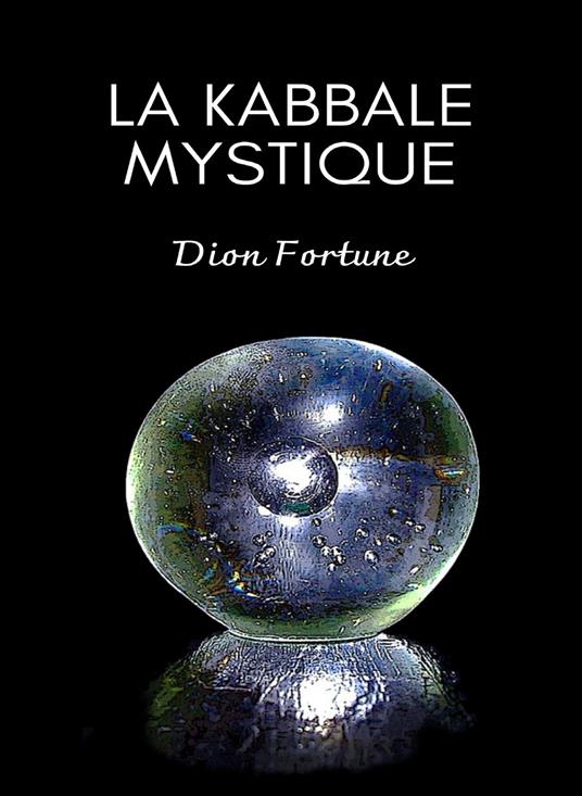 La Kabbale mystique. Nuova ediz. - Dion Fortune - copertina