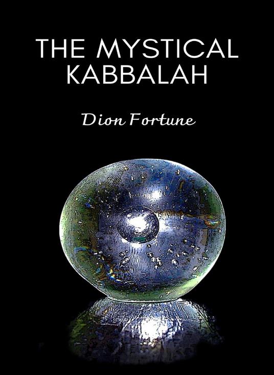 The mystical qabalah. Nuova ediz. - Dion Fortune - copertina