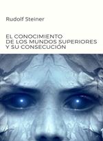 El conocimiento de los mundos superiores y su consecución