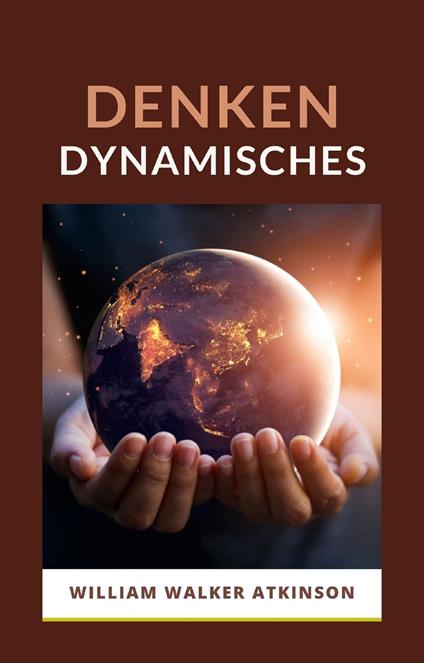 Denken Dynamisches - William Walker Atkinson - copertina