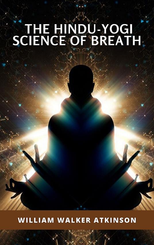 The hindu-yogi science of breath - William Walker Atkinson - copertina