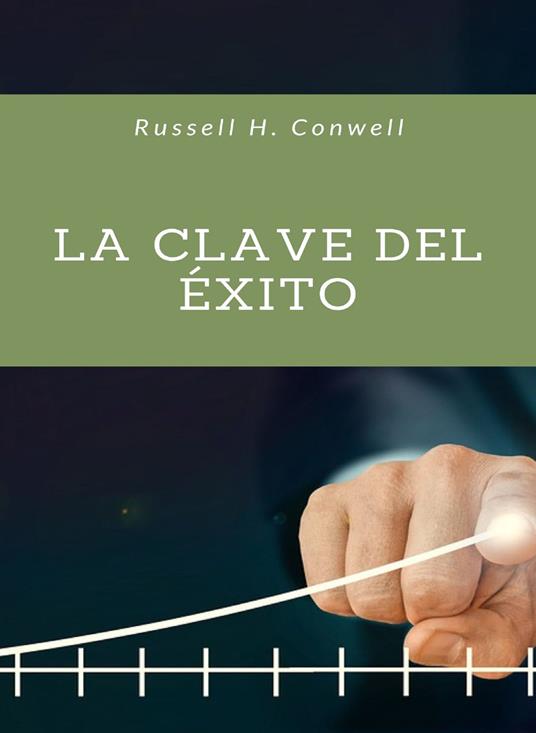 La clave del éxito - Russell H. Conwell - copertina