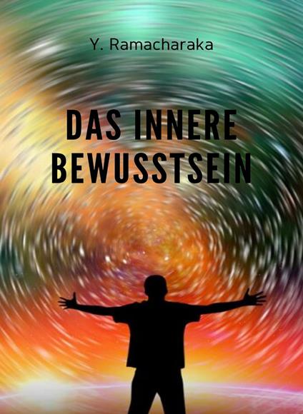 Das innere bewusstsein - yogi Ramacharaka - copertina