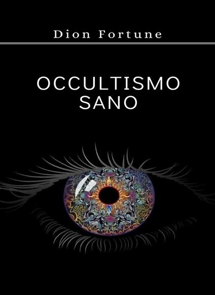 Occultismo sano - Dion Fortune - copertina