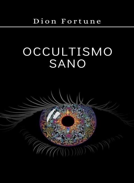 Occultismo sano - Dion Fortune - copertina