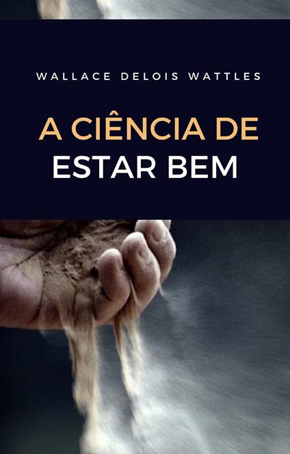 A ciência de estar bem - Wallace Delois Wattles - copertina