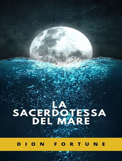 La sacerdotessa del mare - Violet M. Firth,Ale. Mar. sas - ebook