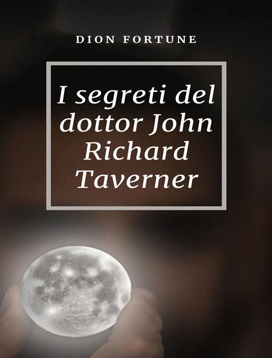 I segreti del dottor John Richard Taverner - Violet M. Firth,Ale. Mar. sas - ebook