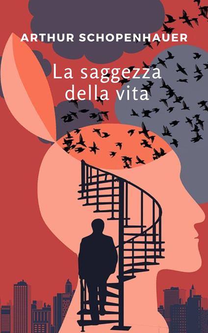 La saggezza della vita. Nuova ediz. - Arthur Schopenhauer - copertina