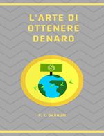 L' arte di ottenere denaro