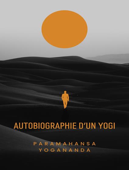 Autobiographie d'un yogi - Yogananda Paramahansa - copertina