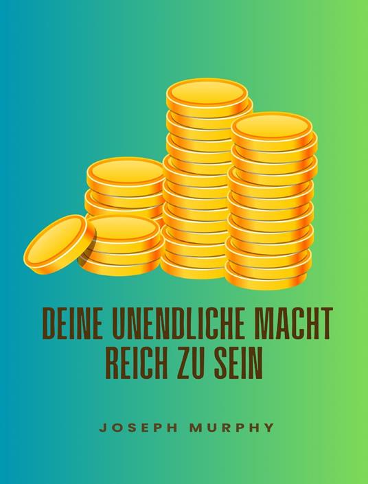 Deine unendliche macht, reich zu sein